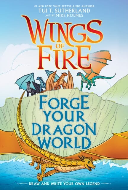 Forge Your Dragon World: A Wings of Fire Creative Guide by Tui T. Sutherland Extended Range Scholastic US