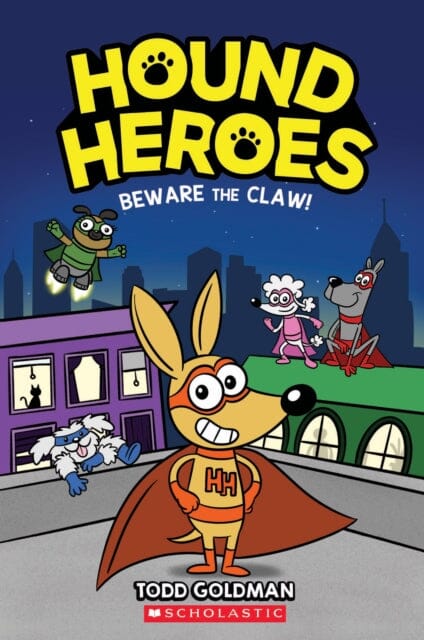 Beware the Claw! (Hound Heroes #1) by Todd Goldman Extended Range Scholastic US