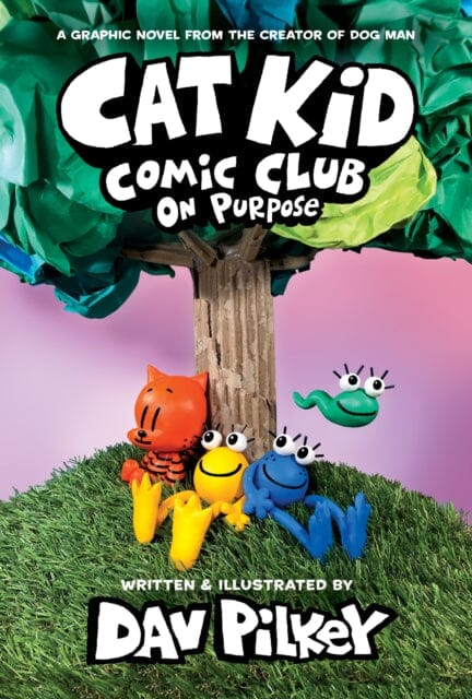 Cat Kid Comic Club: On Purpose: A Graphic Novel (Cat Kid Comic Club #3) by Dav Pilkey Extended Range Scholastic US