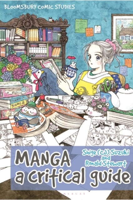 Manga : A Critical Guide by Dr Shige (CJ) Suzuki Extended Range Bloomsbury Publishing PLC