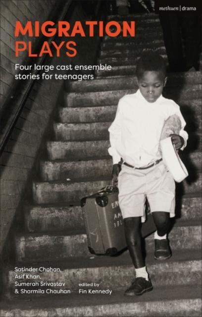 Migration Plays : Four large cast ensemble stories for teenagers Popular Titles Bloomsbury Publishing PLC