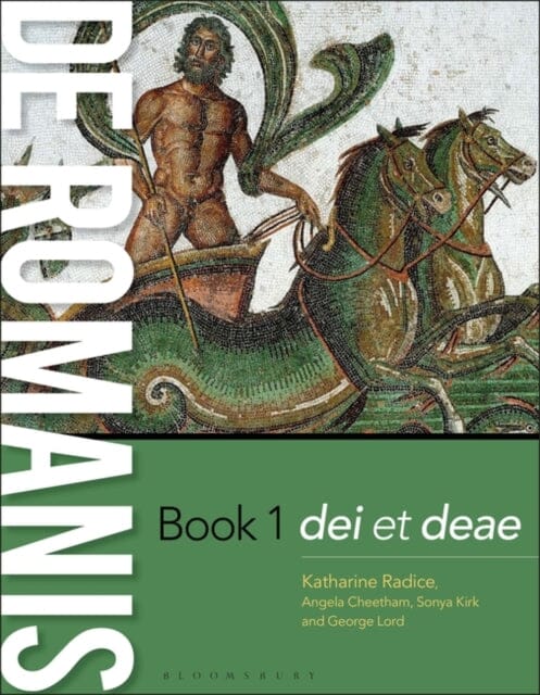 de Romanis Book 1: dei et deae by Katharine (Stephen Perse Foundation Radice Extended Range Bloomsbury Publishing PLC