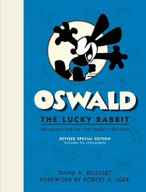 Oswald The Lucky Rabbit : The Search for the Lost Disney Cartoons, Limited Edition by David A. Bossert Extended Range Disney Book Publishing Inc.