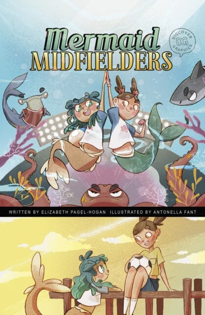 Mermaid Midfielders by Elizabeth Pagel-Hogan Extended Range Capstone Global Library Ltd