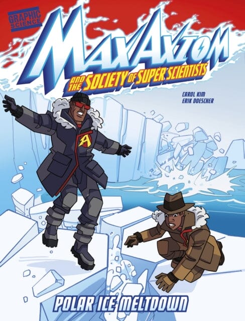 Polar Ice Meltdown : A Max Axiom Super Scientist Adventure by Carol Kim Extended Range Capstone Global Library Ltd