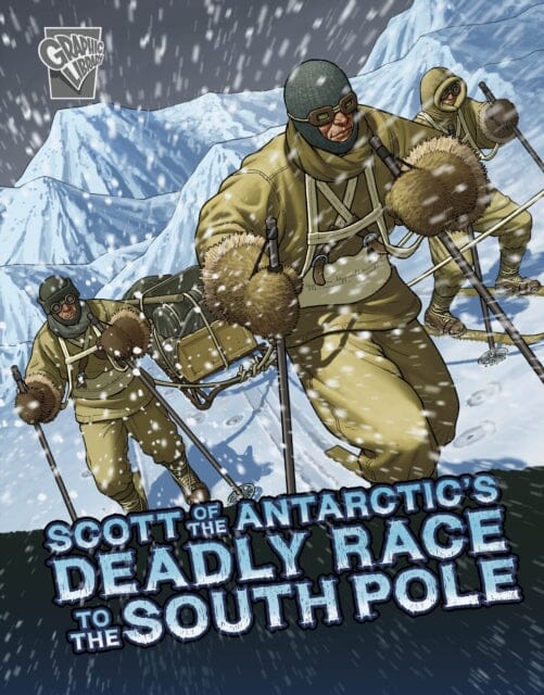 Scott of the Antarctic's Deadly Race to the South Pole by John Micklos Jr. Extended Range Capstone Global Library Ltd