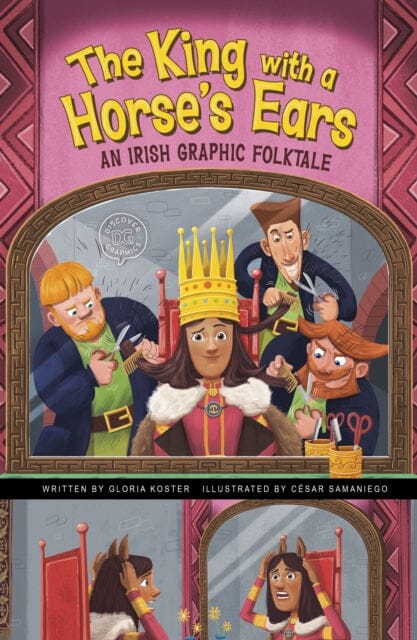 The King with a Horse's Ears : An Irish Graphic Folktale by Gloria Koster Extended Range Capstone Global Library Ltd