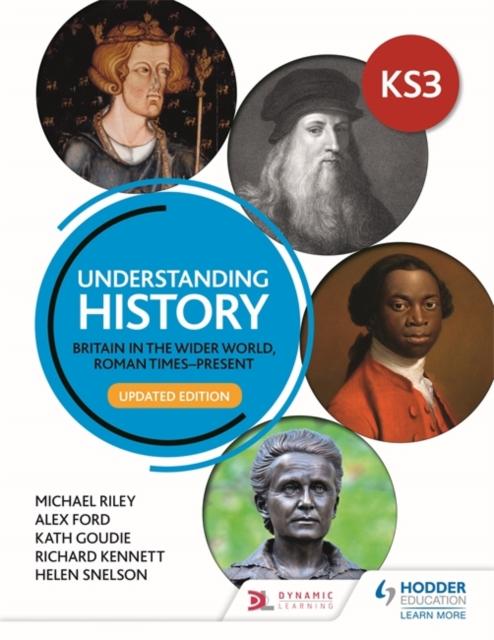 Understanding History: Key Stage 3: Britain in the wider world, Roman times-present: Updated Edition Popular Titles Hodder Education