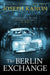 The Berlin Exchange by Joseph Kanon Extended Range Simon & Schuster Ltd