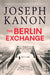 The Berlin Exchange by Joseph Kanon Extended Range Simon & Schuster Ltd