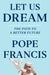 Let Us Dream: The Path to a Better Future by Pope Francis Extended Range Simon & Schuster Ltd