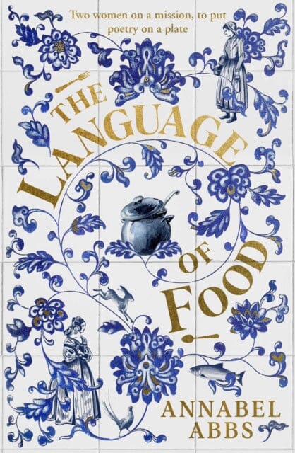 The Language of Food by Annabel Abbs Extended Range Simon & Schuster Ltd
