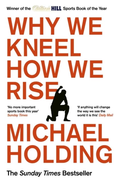 Why We Kneel How We Rise by Michael Holding Extended Range Simon & Schuster Ltd