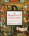 The Madman's Gallery : The Strangest Paintings, Sculptures and Other Curiosities From the History of Art Extended Range Simon & Schuster Ltd