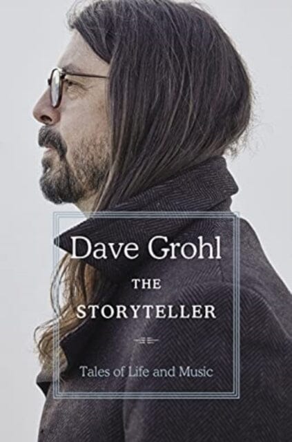 The Storyteller: Tales of Life and Music by Dave Grohl Extended Range Simon & Schuster Ltd