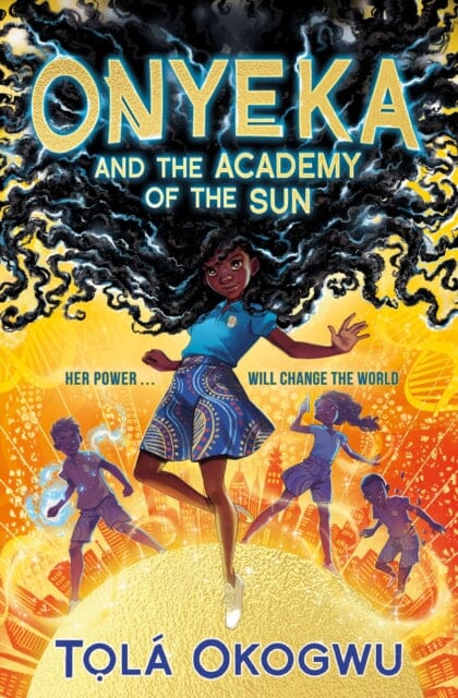 Onyeka and the Academy of the Sun by Tola Okogwu Extended Range Simon & Schuster Ltd