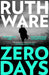 Zero Days : The deadly cat-and-mouse thriller from the international bestselling author by Ruth Ware Extended Range Simon & Schuster Ltd