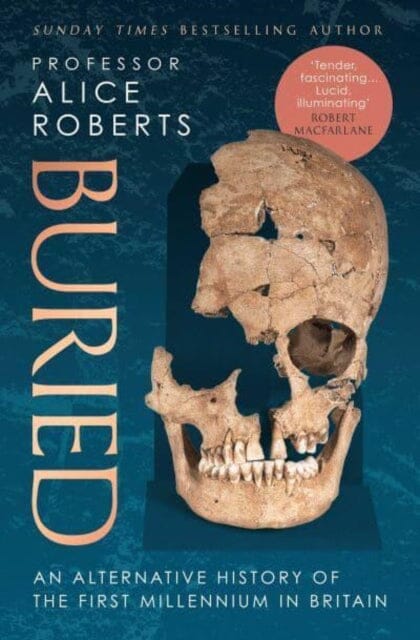 Buried : An alternative history of the first millennium in Britain Extended Range Simon & Schuster Ltd