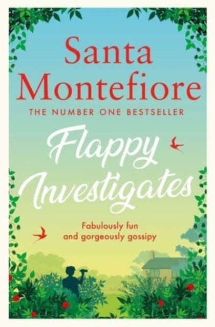Flappy Investigates : from the author of the joyous Sunday Times bestseller by Santa Montefiore Extended Range Simon & Schuster Ltd