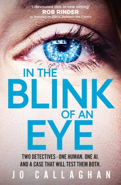 In The Blink of An Eye : The Sunday Times bestseller and a BBC Between the Covers Book Club Pick by Jo Callaghan Extended Range Simon & Schuster Ltd
