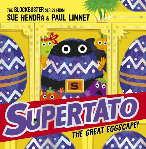 Supertato: The Great Eggscape! by Sue Hendra Extended Range Simon & Schuster Ltd