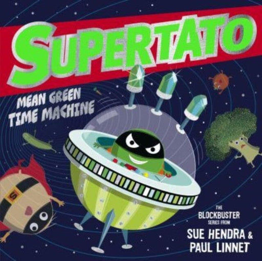 Supertato: Mean Green Time Machine : A brand-new adventure in the blockbuster series! by Sue Hendra Extended Range Simon & Schuster Ltd