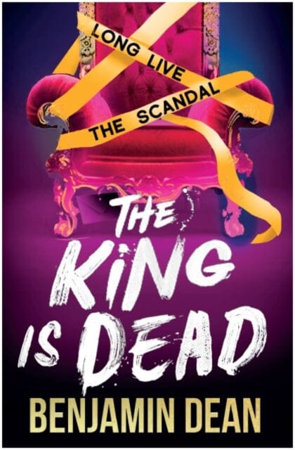The King is Dead by Benjamin Dean Extended Range Simon & Schuster Ltd
