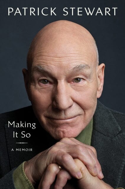 Making It So : A Memoir by Patrick Stewart Extended Range Simon & Schuster Ltd