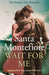 Wait for Me : The captivating new novel from the Sunday Times bestseller by Santa Montefiore Extended Range Simon & Schuster Ltd