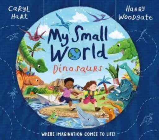 My Small World: Dinosaurs by Caryl Hart Extended Range Simon & Schuster Ltd