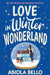 Love in Winter Wonderland : A feel-good romance guaranteed to warm hearts! Extended Range Simon & Schuster Ltd