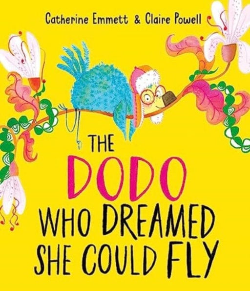 The Dodo Who Dreamed She Could Fly by Catherine Emmett Extended Range Simon & Schuster Ltd