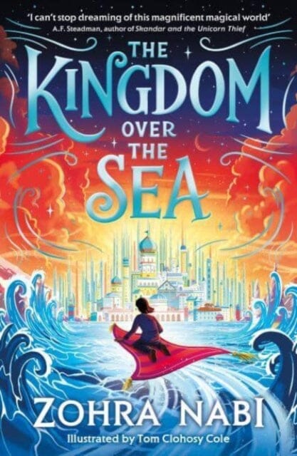 The Kingdom Over the Sea : The perfect spellbinding fantasy adventure for holiday reading by Zohra Nabi Extended Range Simon & Schuster Ltd