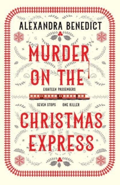 Murder On The Christmas Express : All aboard for the puzzling Christmas mystery of the year by Alexandra Benedict Extended Range Simon & Schuster Ltd