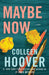 Maybe Now by Colleen Hoover Extended Range Simon & Schuster Ltd