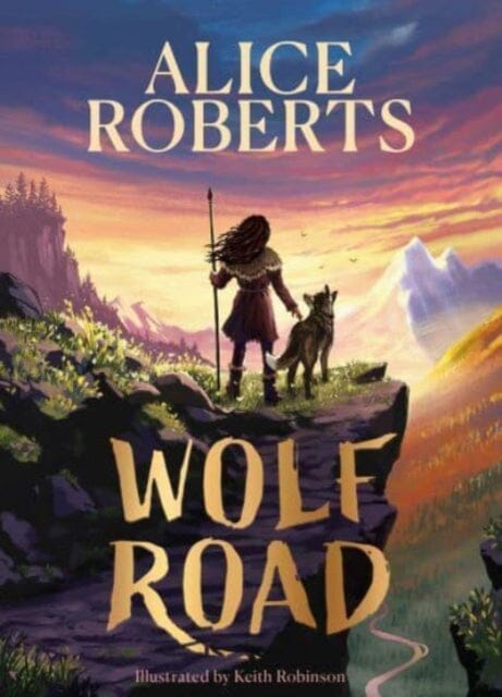 Wolf Road : The Times Children's Book of the Week by Alice Roberts Extended Range Simon & Schuster Ltd