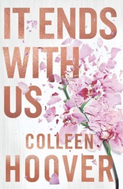 It Ends With Us : Special hardback edition of the global runaway bestseller by Colleen Hoover Extended Range Simon & Schuster Ltd