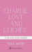 Charlie, Love and Cliches : the TikTok sensation. The new novel from the bestselling author of To Love Jason Thorn by Ella Maise Extended Range Simon & Schuster Ltd