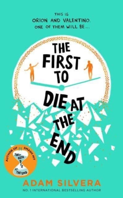 The First to Die at the End : TikTok made me buy it! The prequel to THEY BOTH DIE AT THE END by Adam Silvera Extended Range Simon & Schuster Ltd
