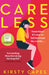 Careless by Kirsty Capes Extended Range Orion Publishing Co