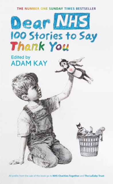 Dear NHS: 100 Stories to Say Thank You, Edited by Adam Kay by Various Extended Range Orion Publishing Co