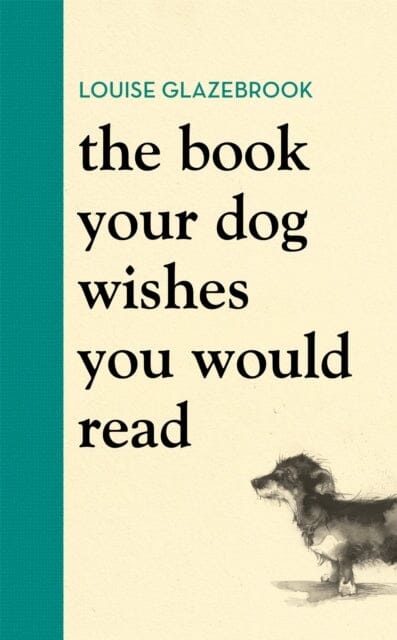 The Book Your Dog Wishes You Would Read by Louise Glazebrook Extended Range Orion Publishing Co