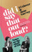 Did I Say That Out Loud?: Notes on the Chuff of Life by Fi Glover Extended Range Orion Publishing Co