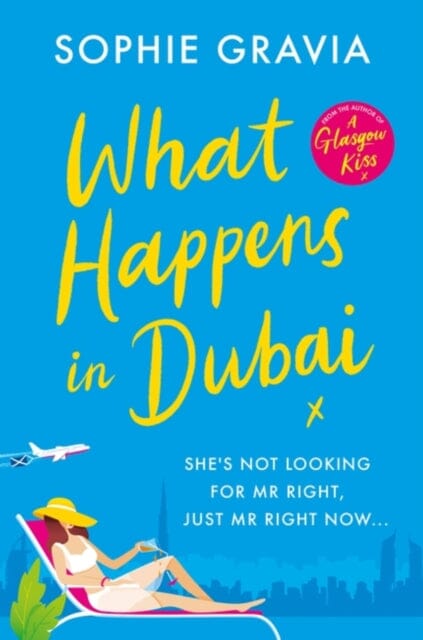 What Happens in Dubai by Sophie Gravia Extended Range Orion Publishing Co