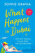 What Happens in Dubai by Sophie Gravia Extended Range Orion Publishing Co