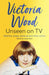 Victoria Wood Unseen on TV by Jasper Rees Extended Range Orion Publishing Co