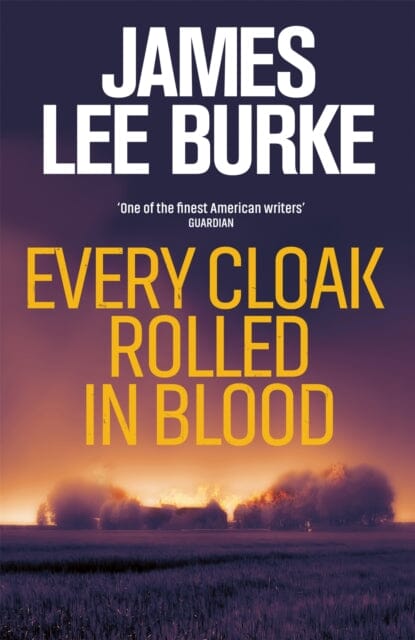 Every Cloak Rolled In Blood by James Lee Burke Extended Range Orion Publishing Co