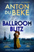 The Ballroom Blitz : The escapist and romantic novel from the nation's favourite entertainer by Anton Du Beke Extended Range Orion Publishing Co
