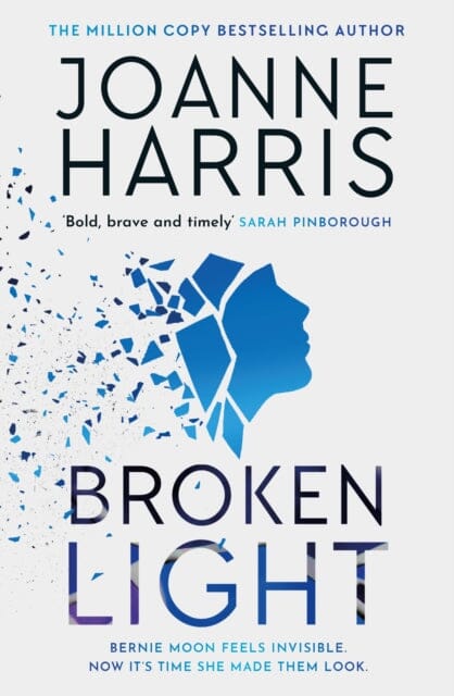 Broken Light : The explosive and unforgettable new novel from the million copy bestselling author by Joanne Harris Extended Range Orion Publishing Co