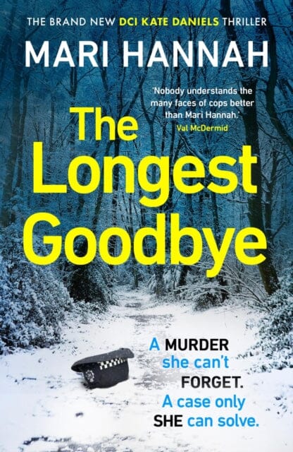 The Longest Goodbye : The awardwinning author of WITHOUT A TRACE returns with her most heart-pounding crime thriller yet - DCI Kate Daniels 9 by Mari Hannah Extended Range Orion Publishing Co